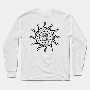 Merry Music Maker Long Sleeve T-Shirt